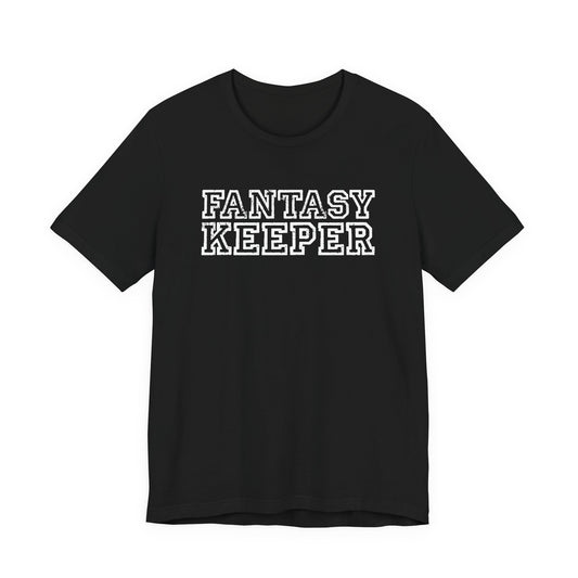 Fantasy Keeper T-Shirt - Funny Fantasy Football Tee